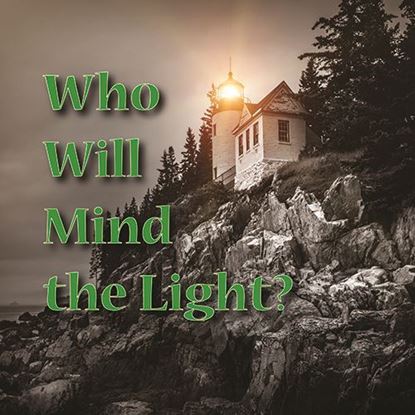 Who Will Mind the Light?