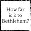 how-far-is-it-to-bethlehem