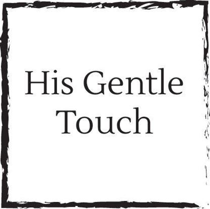 his-gentle-touch