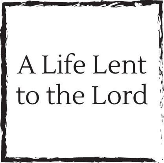 life-lent-to-the-lord