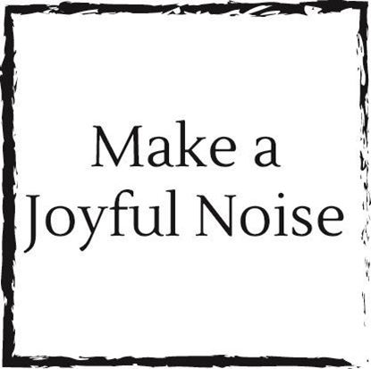 make-a-joyful-noise