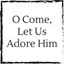 o-come-let-us-adore-him