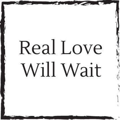 real-love-will-wait