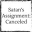 satans-assignment-canceled