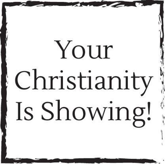 your-christianity-is-showing