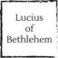 lucius-of-bethlehem