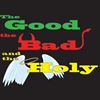 good-the-bad-and-the-holy