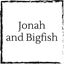 jonah-and-bigfish