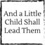 and-a-little-child-shall