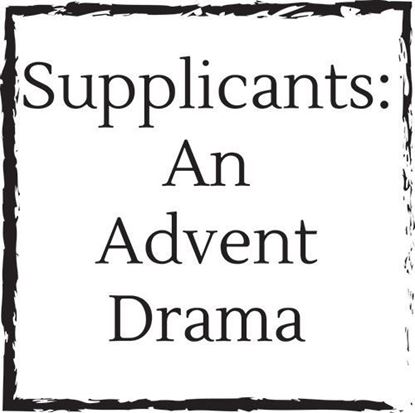 supplicants-an-advent-drama