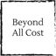 beyond-all-cost