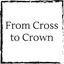 from-cross-to-crown